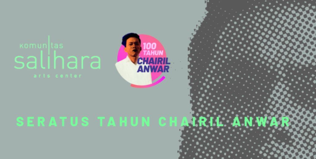 Merayakan Seratus Tahun Kelahiran Chairil Anwar