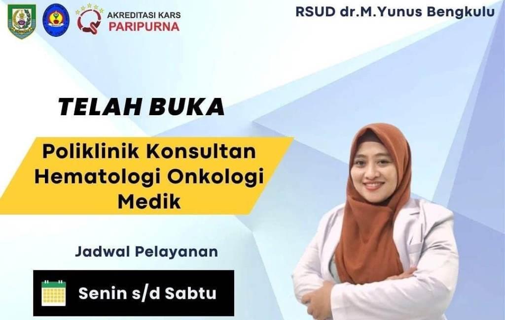 Rumah Sakit M Yunus Bengkulu Buka Pelayanan Poliklinik Konsultan Hematologi Onkologi Medik